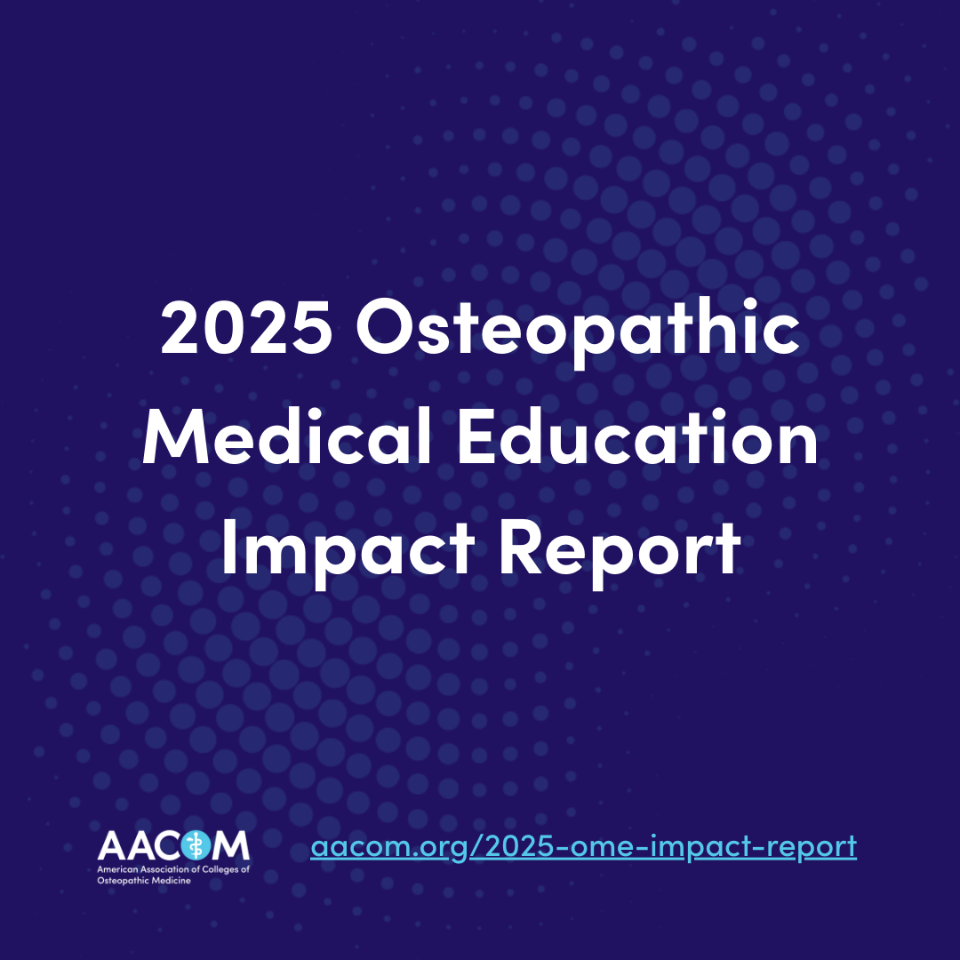 Graphic title card that reads “2025 Osteopathic Medical Education Impact Report”. AACOM logo and link to aacom.org/2025-ome-impact-report appears